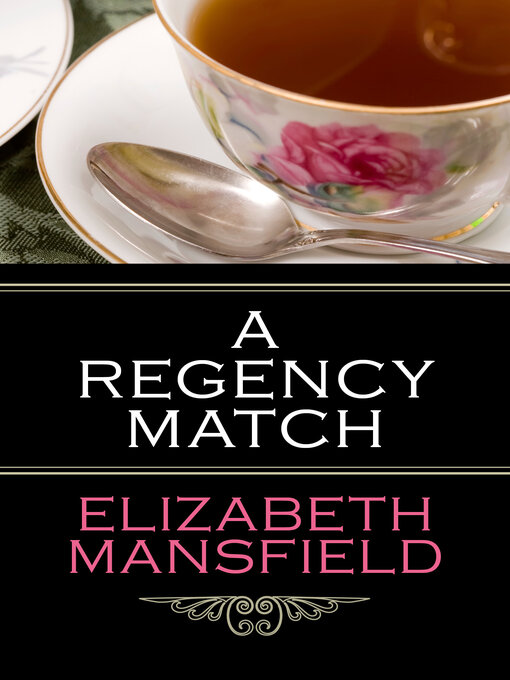 Title details for A Regency Match by Elizabeth Mansfield - Available